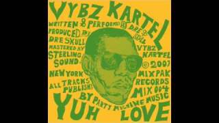 Vybz Kartel  Yuh Love [upl. by Melinda]