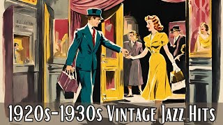 1920s1930s Vintage Jazz Hits Vintage Jazz Jazz Classics [upl. by Zippora]