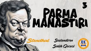 Parma Manastırı  Stendhal Sesli Kitap 3Parça Salih Gececi [upl. by Elirpa]