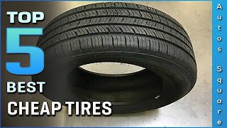 Top 5 Best Cheap Tires Review in 2024 [upl. by Haldis]