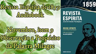 Observação a Propósito da Palavra Milagre  Novembro item 9  Revista Espírita de 1859  Audiobook [upl. by Thorma203]