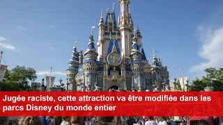 Jugée raciste cette attraction va être modifiée dans les parcs Disney du monde entier [upl. by Onid]