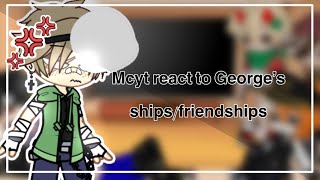 •Mcytquackity react to George’s shipsfriendships •  original  itzslilyfrost [upl. by Carmelina]