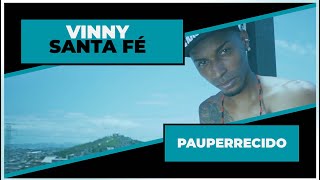 Vinny Santa Fé  Pauperrecido Clipe Oficial [upl. by Nims116]