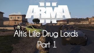 ARMA 3 Altis Life — Drug Lords — Part 1 — Thug Life [upl. by Enirhtac]