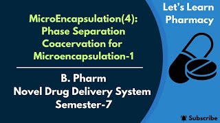 Phase Separation Coacervation for MicroEncapsulation1  B Pharm  NDDS Semester7 [upl. by Einahpetse917]