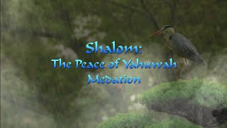 Shalom The Peace of Yahuwah Meditation [upl. by Ahiel269]