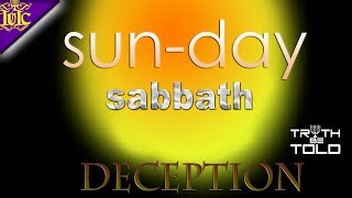 Truth Be Told DC Sunday Sabbath Deception [upl. by O'Kelly]