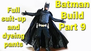 Making a Batman Costume  Dyeing Pants and full suitup part 9 in series [upl. by Fennelly]