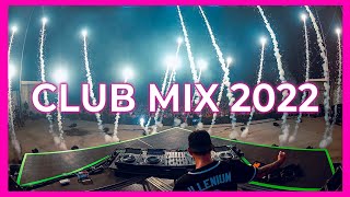 CLUB MIX 2022  Remixes amp Mashups Of Popular Songs 2022  Best DJ Party Dance Music Remix 2022 [upl. by Phaih693]