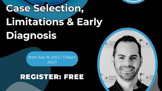 What to Know Case Selection Limitations and Early Diagnosis [upl. by Mcdonald]