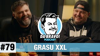 DA BRAVO Podcast 79 cu Grasu XXL [upl. by Otxis448]