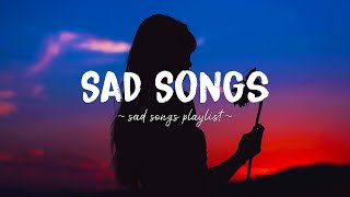 Sad Songs ♫ Sad songs playlist for broken hearts  Depressing Songs 2023 That Will Make You Cry [upl. by Valoniah]