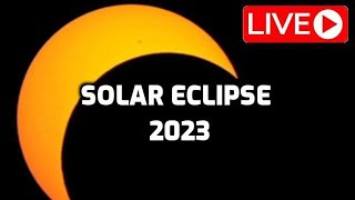 LIVE  Solar Eclipse 2023 [upl. by Tabbitha]