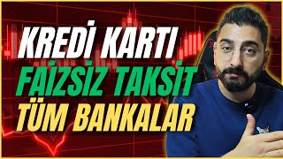 Kredi Kartı FAİZSİZ TAKSİT Tüm Bankalar Vade Farksız Taksitlendirme Avantajları [upl. by Reifinnej]