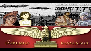 El Imperio Romano  Inútiles Datos Ociosos  Historia Bully Magnets [upl. by Pawsner919]