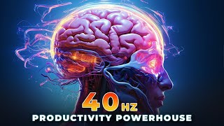 40 Hz Binaural Beats 🧠 MENTAL BOOST  40Hz Gamma Brainwave Music for Super Concentration and Focus [upl. by Junette625]