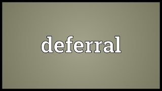 Deferral Meaning [upl. by Ward]