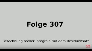 Berechnung reeller Integrale mit dem Residuensatz Funktionentheorie Folge 307 [upl. by Voltmer]