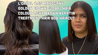 L’Oréal 435 Mahogany golden brown global hair colour light brown keratin treatment hair bob haircut [upl. by Nevaj624]