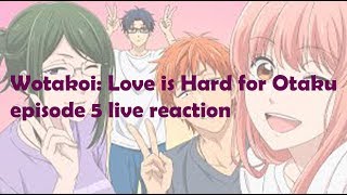 Wotakoi Love is Hard for Otaku episode 5 live reaction [upl. by Sy]