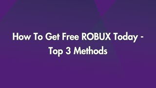 How To Get Free ROBUX Today  Top 3 Methods [upl. by Nnaeilsel]