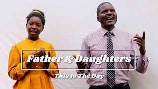 This is The DayFather amp Daughters [upl. by Nnaeiluj]