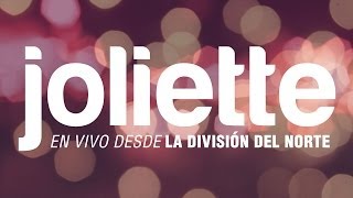 joliette  En vivo desde La Division del Norte [upl. by Evreh]