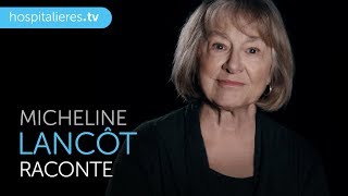 Micheline Lanctôt raconte une histoire extraordinaire d’Hospitalière [upl. by Keyser]