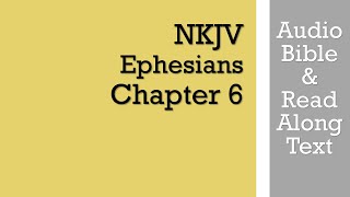 Ephesians 6  NKJV Audio Bible amp Text [upl. by Arykat]