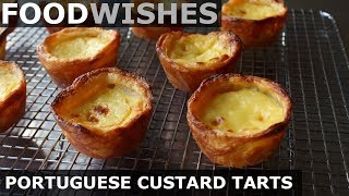 Portuguese Custard Tarts Pasteis de Nata  Food Wishes [upl. by Alliuqa635]