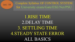 Lec18 Rise TimeDelay TimeSettling Time amp Steady State Error of First Order SystemControl System [upl. by Dibbell]