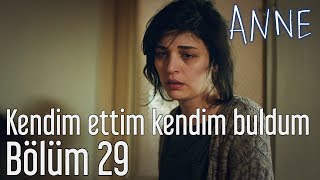 Anne 29 Bölüm  Kendim Ettim Kendim Buldum [upl. by Bryner]