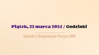 Godzinki  22 marca 2024 [upl. by Sapphira]