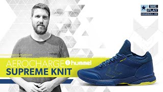 hummel Aerocharge Supreme Knit  Review Handballschuhe 201920 [upl. by Niemad1]