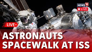 NASA Astronauts Spacewalk LIVE News  International Space Station Live updates  NASA TV  N18G [upl. by Jordans83]