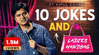 10 JOKES amp LADIES HANDBAG  VIPUL GOYAL STANDUP COMEDY [upl. by Jamilla]