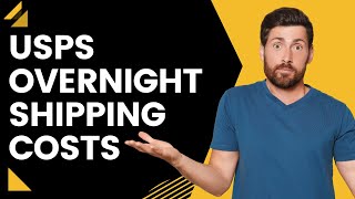 USPS Overnight Shipping Costs What You Need to Know [upl. by Gilson]