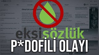 EKŞİ SÖZLÜK PDOFİLİ OLAYI [upl. by Rehpotisrhc]