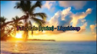 Fairytale lyrics  Liquideep LiquideepVEVO [upl. by Reiter]