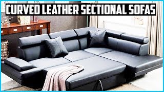 Top 5 Best Curved Leather Sectional Sofas For 2024 [upl. by Thorfinn]