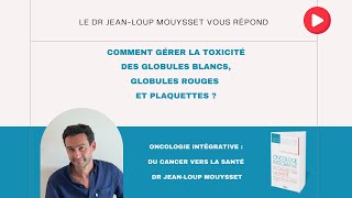 Comment gérer la toxicité des globules blancs globules rouges et plaquettes [upl. by Sharl441]