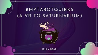 MyTarotQuirks A VR to Saturnarium [upl. by Buerger]