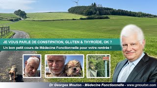 JE VOUS PARLE DE CONSTIPATION GLUTEN amp THYROÏDE OK [upl. by Cinamod]