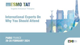 ESMO Targeted Anticancer Therapies Congress 2024 Global Experts On Why You Should Secure Your Seat [upl. by Amrita]