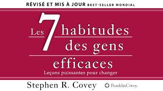 Les 7 habitudes des gens efficaces Leçons puissantes pour changer Stephen Covey Livre audio [upl. by Zeidman]