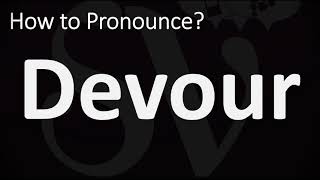 How to Pronounce Devour CORRECTLY [upl. by Ailene]