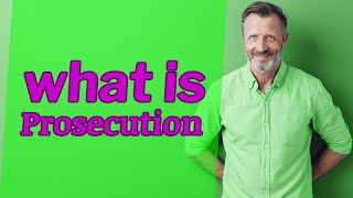 Prosecution  meaning of Prosecution [upl. by Etnad]