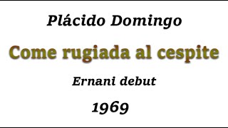 Placido Domingo  Come rugiada al cespite 1969 [upl. by Jenne849]