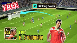 102 Epic H Stoichkov ✔️ 92 Kicking Power 🤩 Free Epic National Team  eFootball 2024 Mobile [upl. by Winfred]